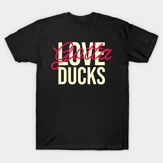 Ducks lover gift. Perfect present for mother dad friend him or her T-Shirt by SerenityByAlex